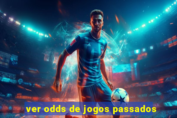 ver odds de jogos passados